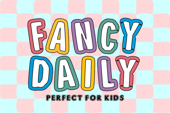 Fancy Daily: A Playful Font for Creative Kids' Projects