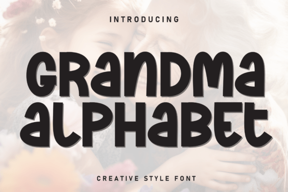 Grandma Alphabet: A Playful Font with Timeless Charm